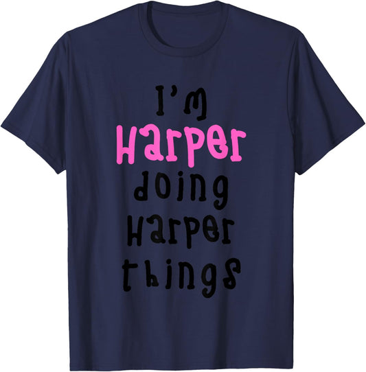 I'm Harper Doing Harper Things. Cute Personalized Slogan for T-Shirt - T-Shirt | Navy