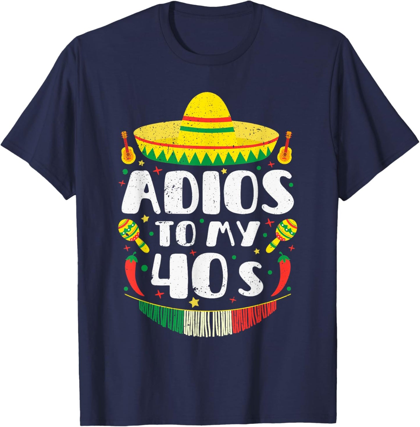 50th Birthday Cinco De Mayo Adios To My 40s Fiesta T-Shirt - T-Shirt | Navy