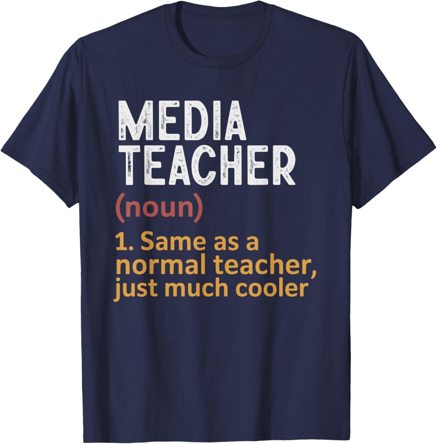 Media Teacher Definition Same As Normal Just Cooler T-Shirt - T-Shirt | Navy