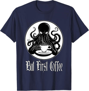 Funny Cthulhu horror - But First Coffee Lovecraft fans T-Shirt - T-Shirt | Navy