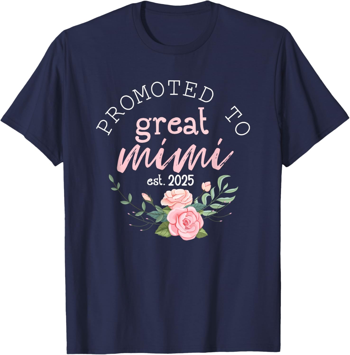 Promoted to Great Grandma 2025 Gifts First Time Grandma Mimi T-Shirt - T-Shirt | Navy