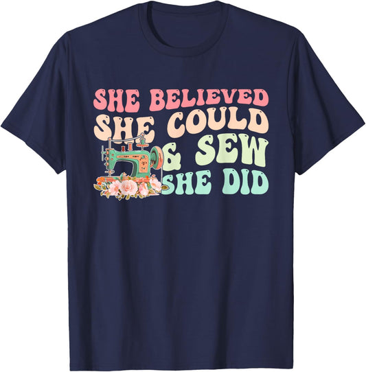 She Believed She Could & Sew She Did Sewing Quote T-Shirt - T-Shirt | Navy