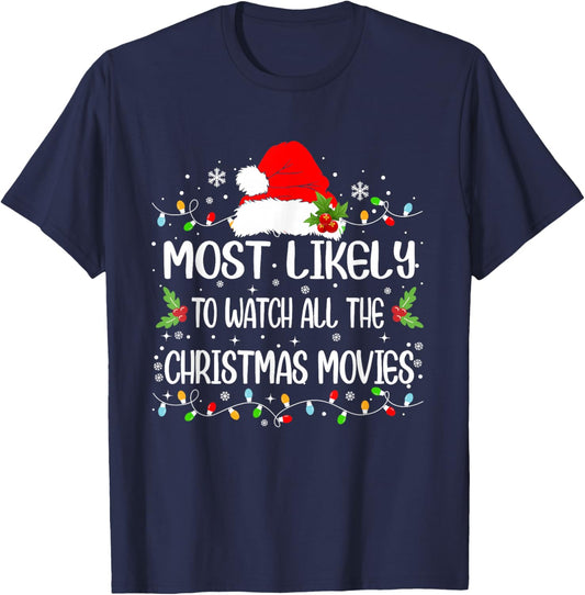 Funny Most Likely To Watch All The Christmas Movies T-Shirt - T-Shirt | Navy