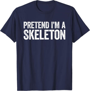 Pretend I'm A Skeleton Shirt Adult Kids Men Women Costume T-Shirt - T-Shirt | Navy