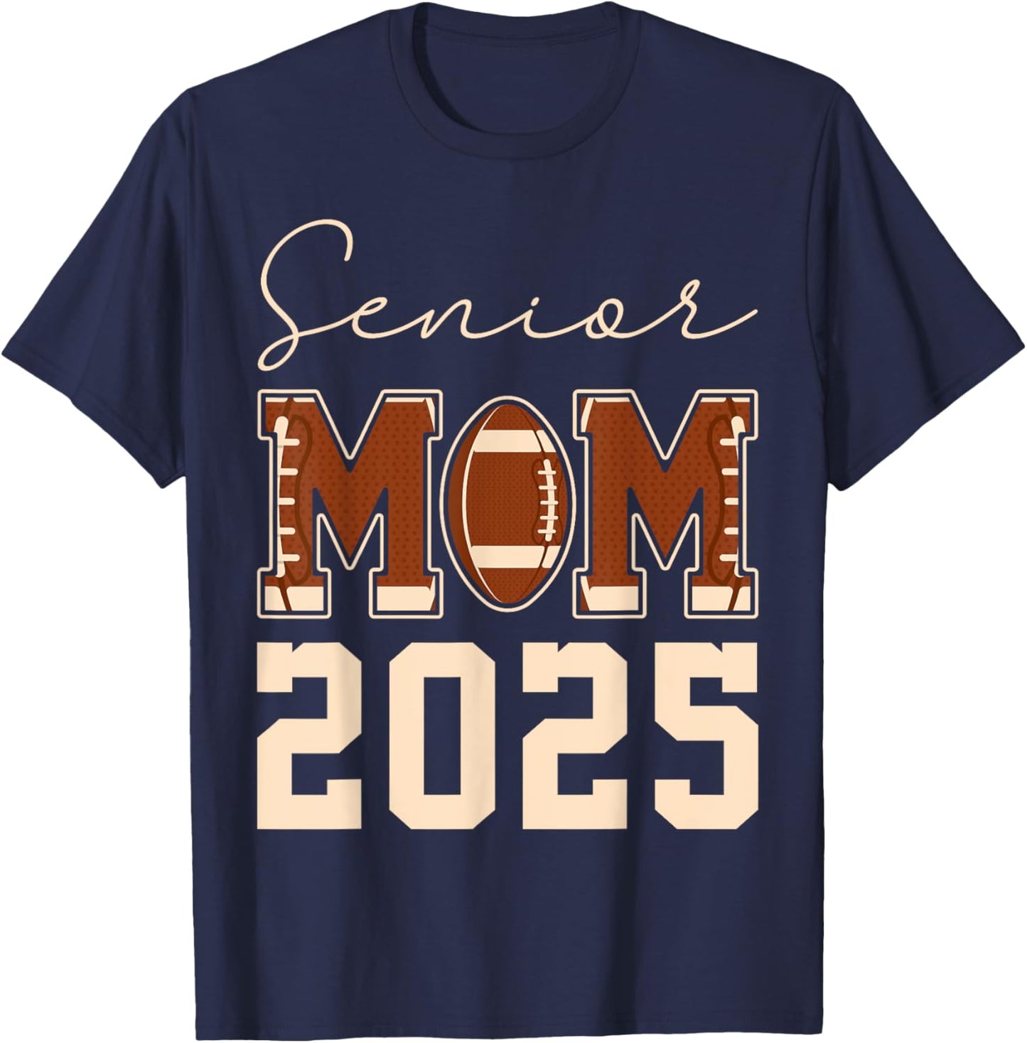 Senior Mom 2025 Football Mommy Class of 2025 Graduation Mama T-Shirt - T-Shirt | Navy