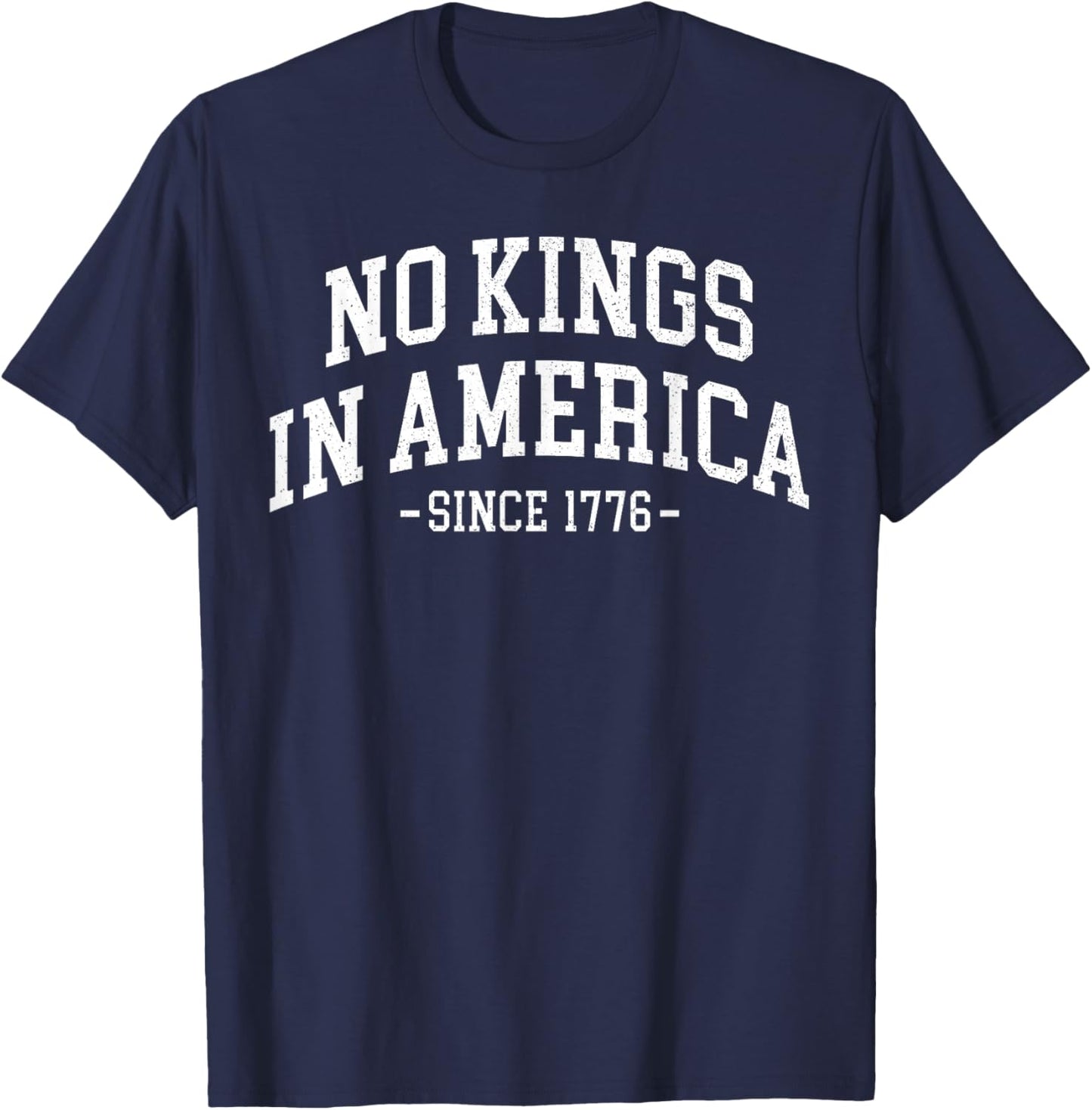No Kings in America Since 1776 Men Women T-Shirt - T-Shirt | Navy