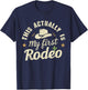 This Is Actually My First Rodeo - Humorous Western T-Shirt - T-Shirt | Navy