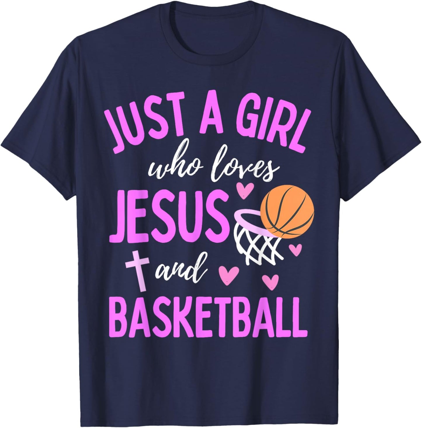 Just A Girl Who Loves Jesus and Basketball Christian Cute T-Shirt - T-Shirt | Navy