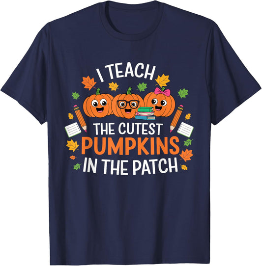 I Teach The Cutest Pumpkins In The Patch Halloween Teacher T-Shirt - T-Shirt | Navy