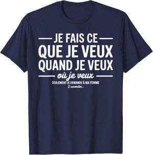 I Do What I Want When I Want Man Humor Husband T-Shirt - T-Shirt | Navy