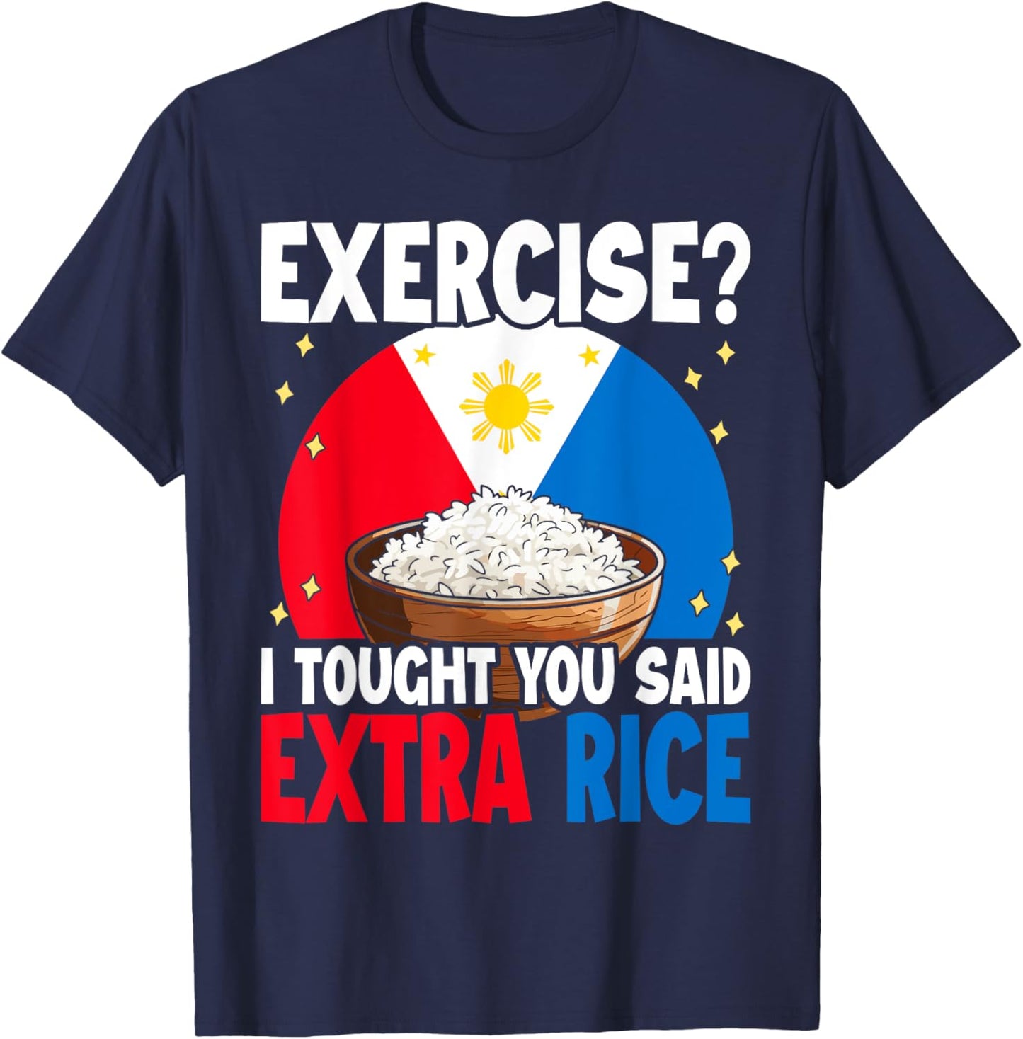 Philippines Rice Funny Saying T-Shirt - T-Shirt | Navy