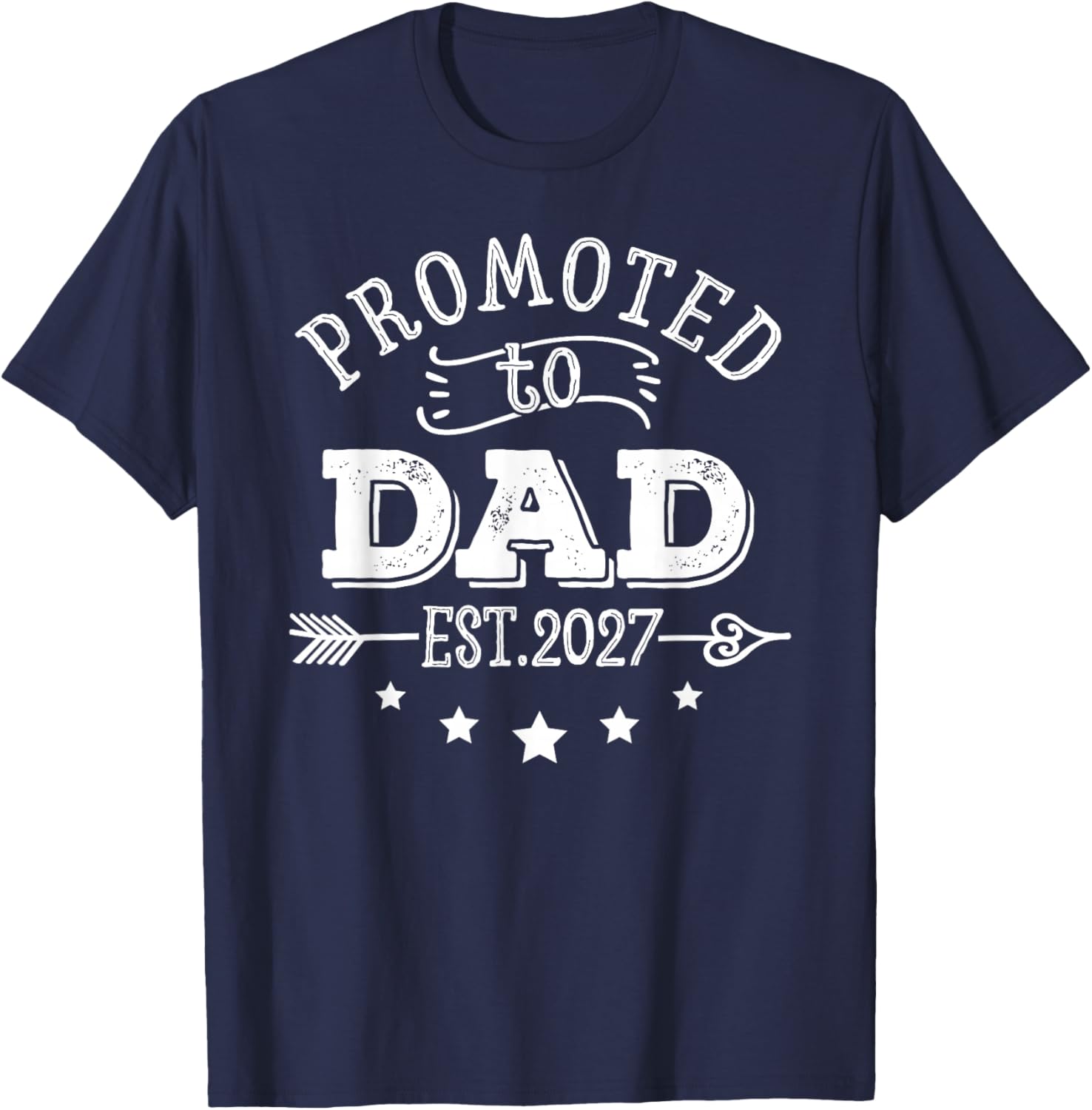 Soon to Be Daddy Promoted to Dad est. 2027 T-Shirt - T-Shirt | Navy