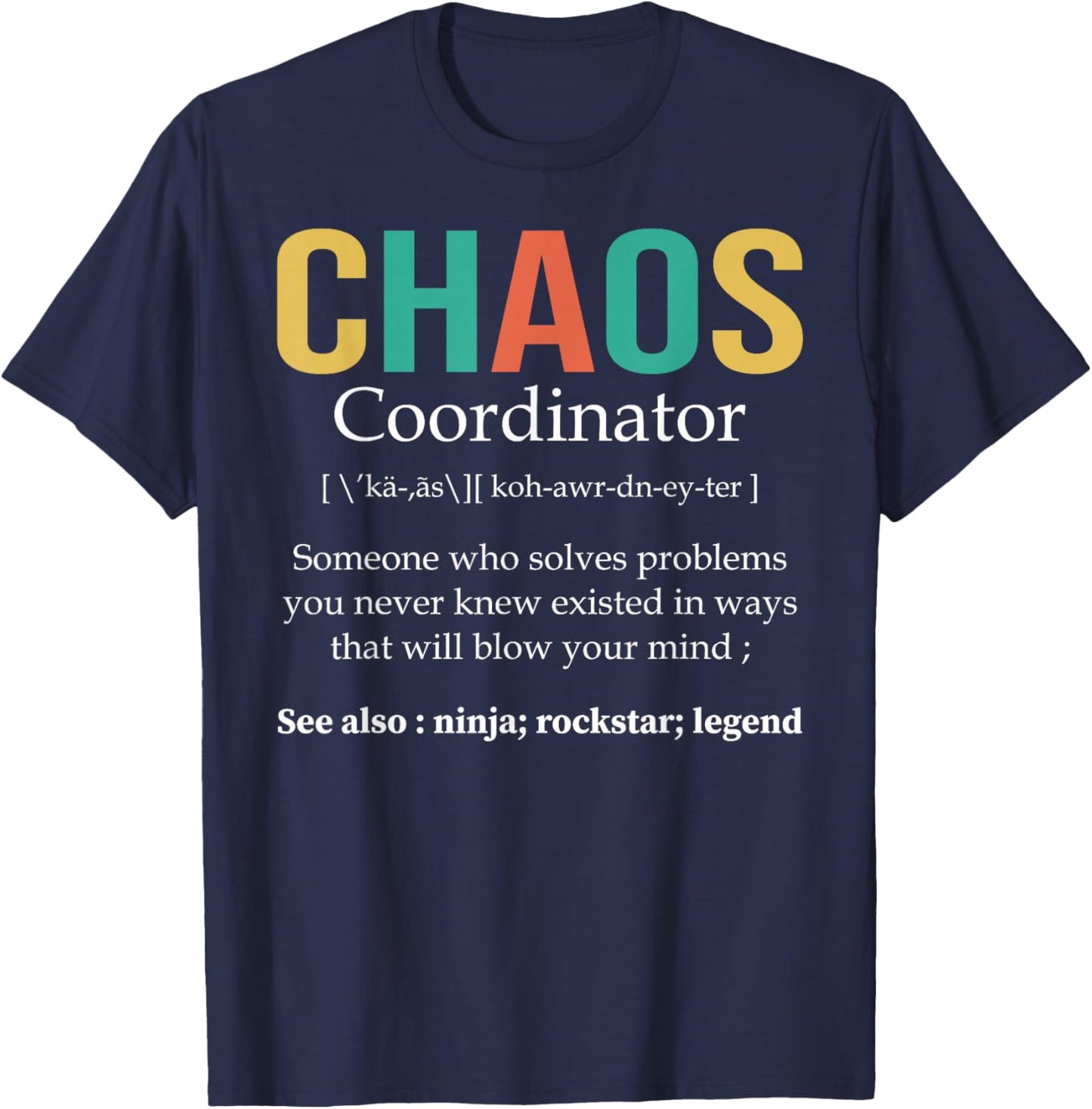 Chaos Coordinator Teacher Coworker Boss Appreciation Funny T-Shirt - T-Shirt | Navy