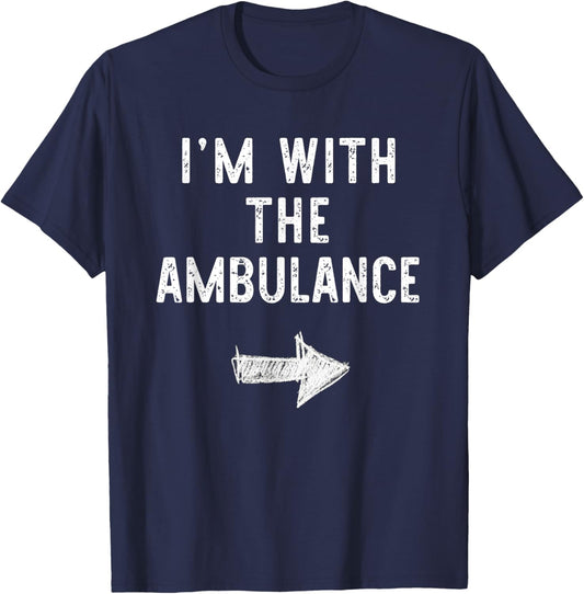 I’m With The Ambulance Funny Halloween Couple Costume T-Shirt - T-Shirt | Navy