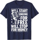 Singing Will Start Singing for Free Will Stop for Money T-Shirt - T-Shirt | Navy
