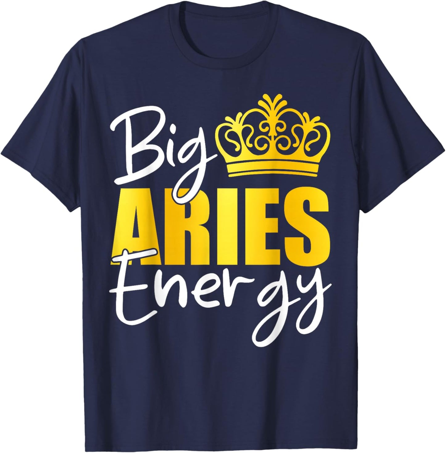 Big Aries Energy Zodiac Sign Birthday Queen Squad T-Shirt - T-Shirt | Navy