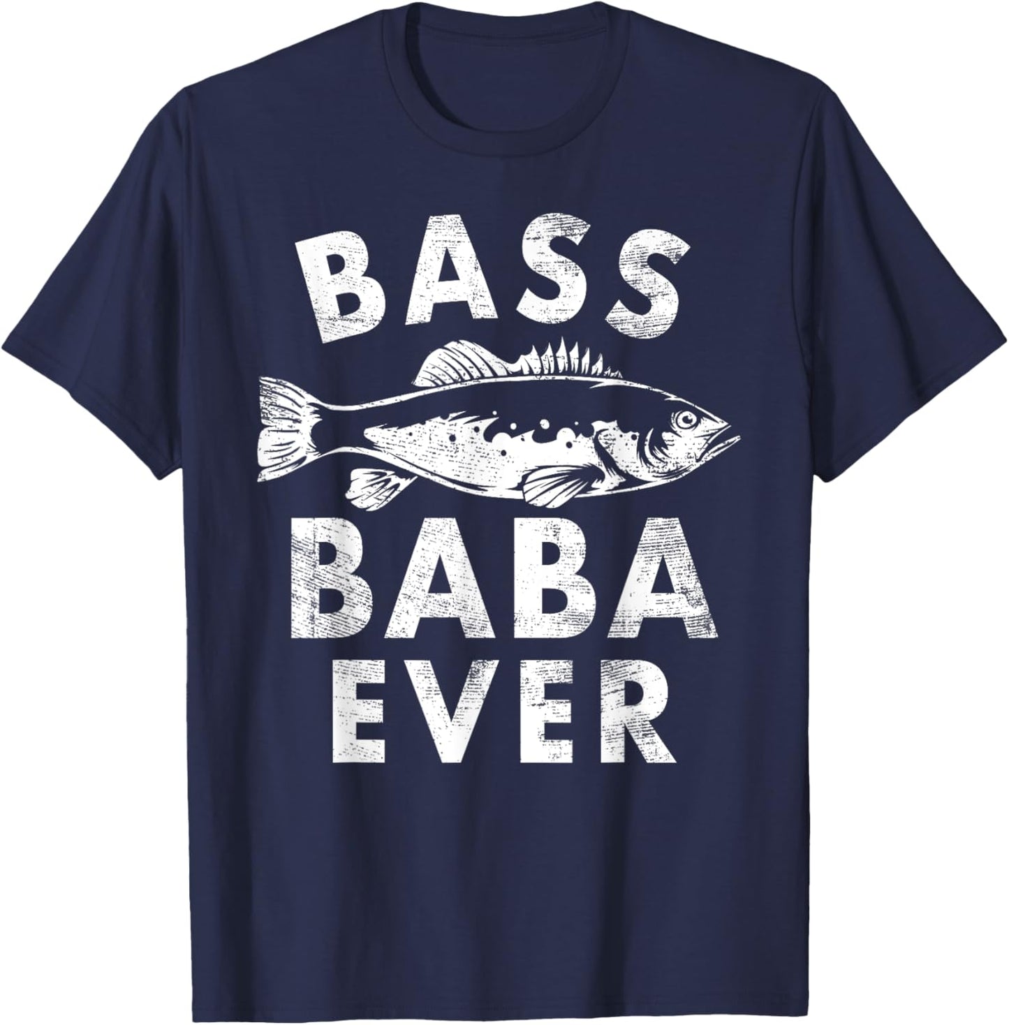 Bass Baba Ever Fishing Gifts Baba Father's Day T-Shirt - T-Shirt | Navy