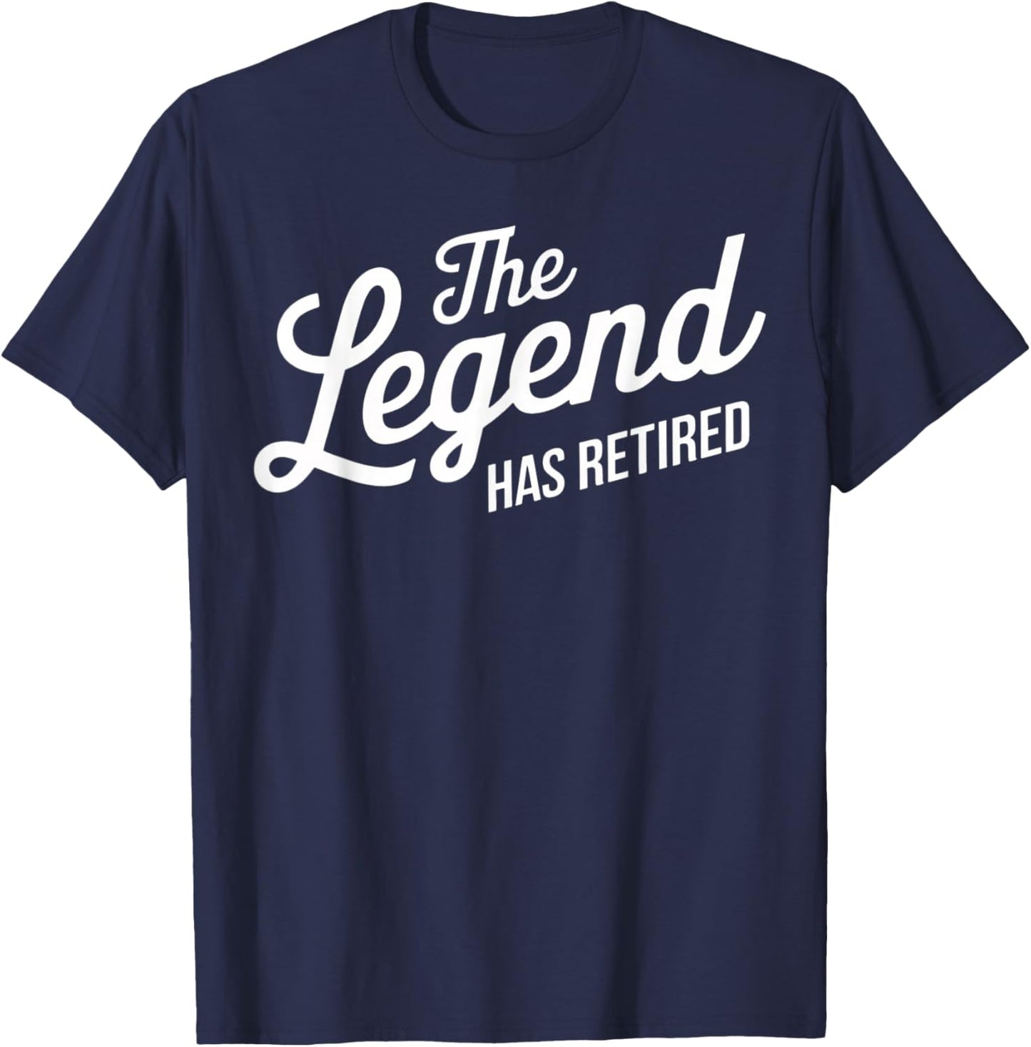 The Legend Has Retired Funny Retirement T-Shirt - T-Shirt | Navy