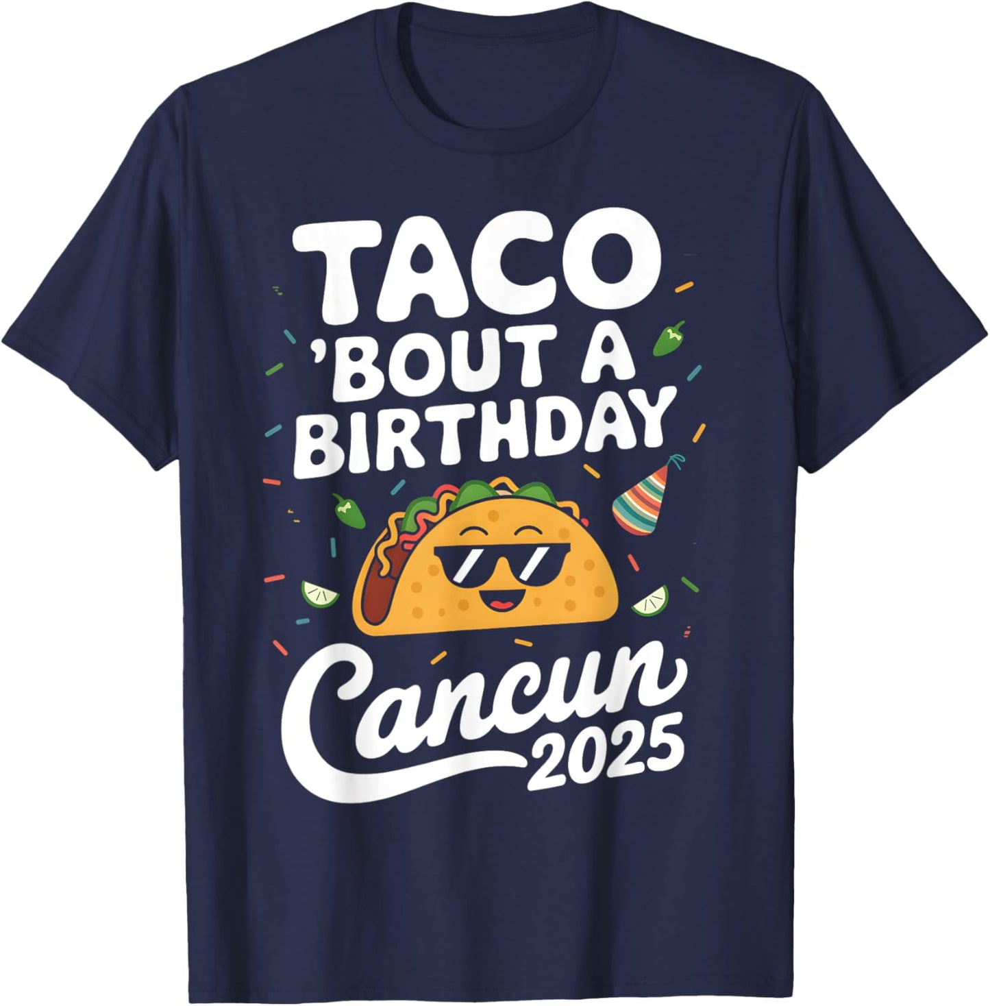 Taco Birthday Cancun 2025 Funny Vacation T-Shirt - T-Shirt | Navy