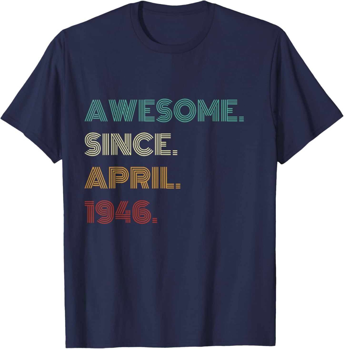 80 Years Old Awesome Since April 1946 80th Birthday T-Shirt - T-Shirt | Navy