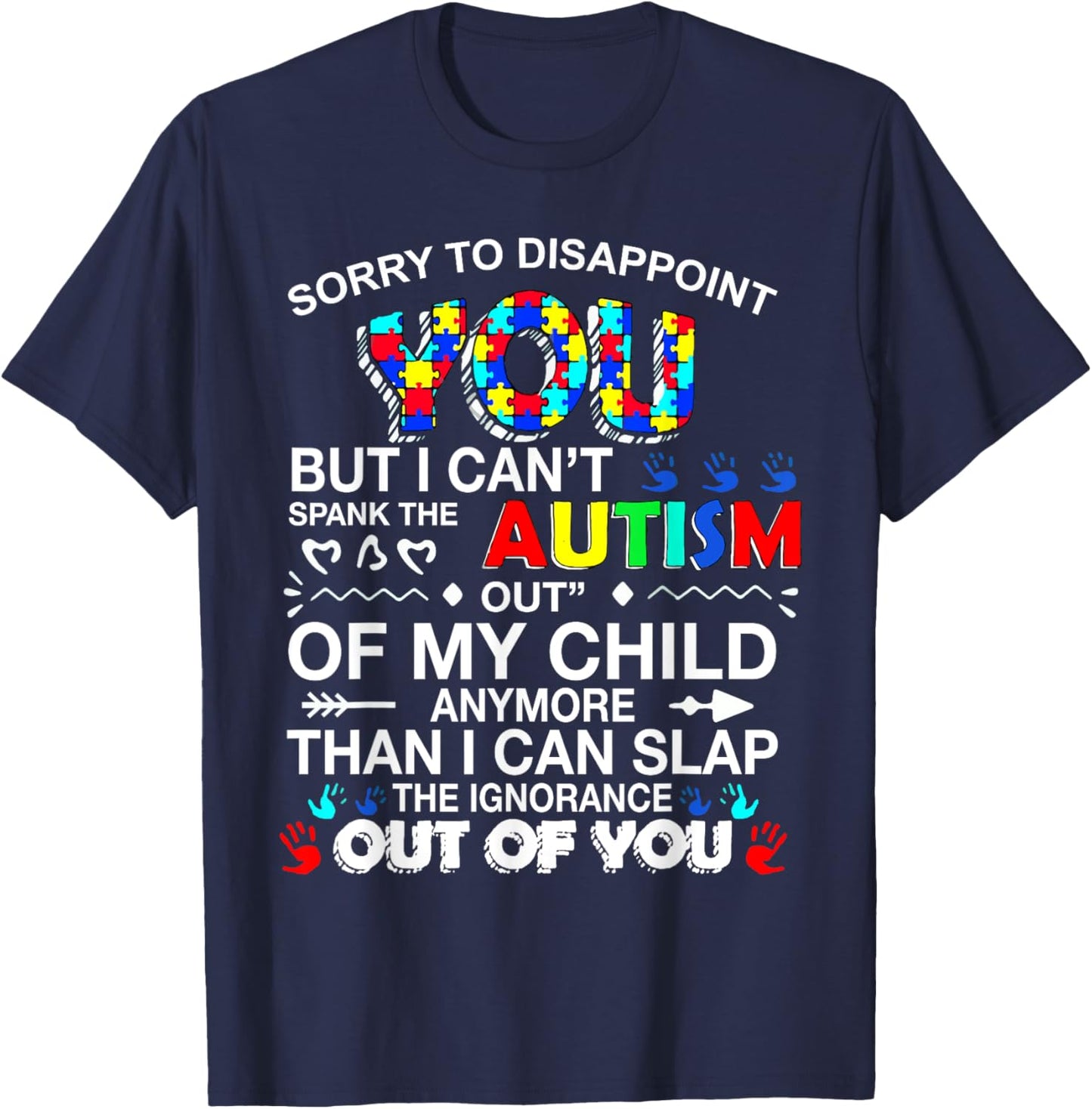 Sorry To Disappoint You But I Can't Spank The Autism Out T-Shirt - T-Shirt | Navy