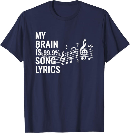 My Brain is 99.9% Song Lyrics Funny Music Kids Music Lover T-Shirt - T-Shirt | Navy
