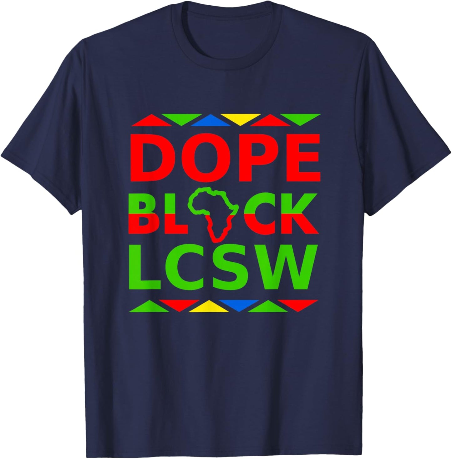 Dope Black LCSW Proud Black Licensed Clinical Social Worker T-Shirt - T-Shirt | Navy
