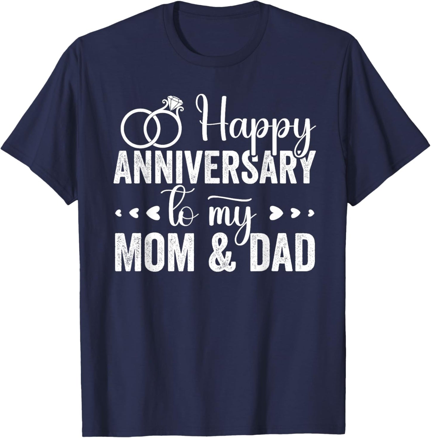 Married Couples lovers, Happy Anniversary To My Mom And Dad T-Shirt - T-Shirt | Navy