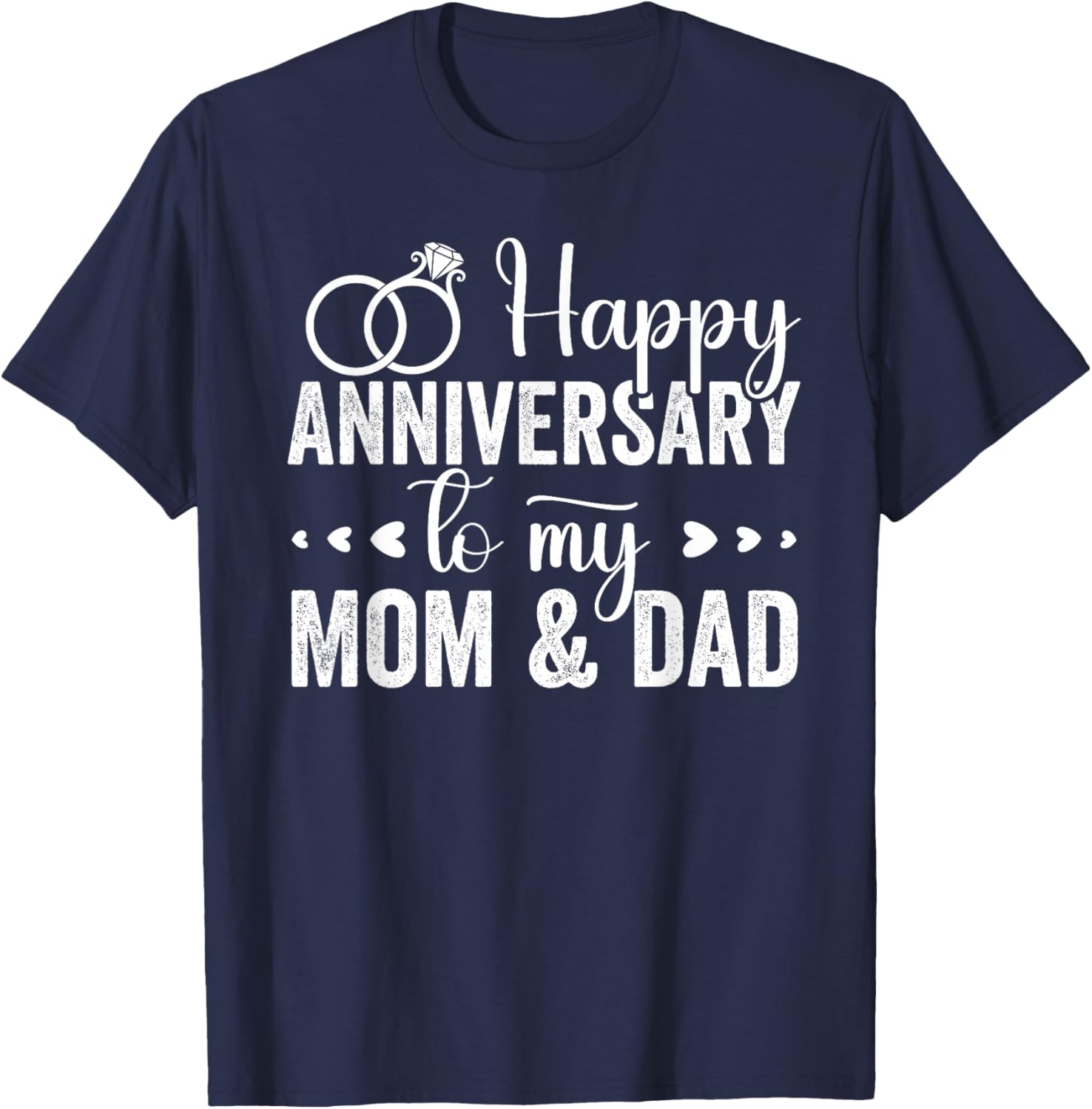 Married Couples lovers, Happy Anniversary To My Mom And Dad T-Shirt - T-Shirt | Navy