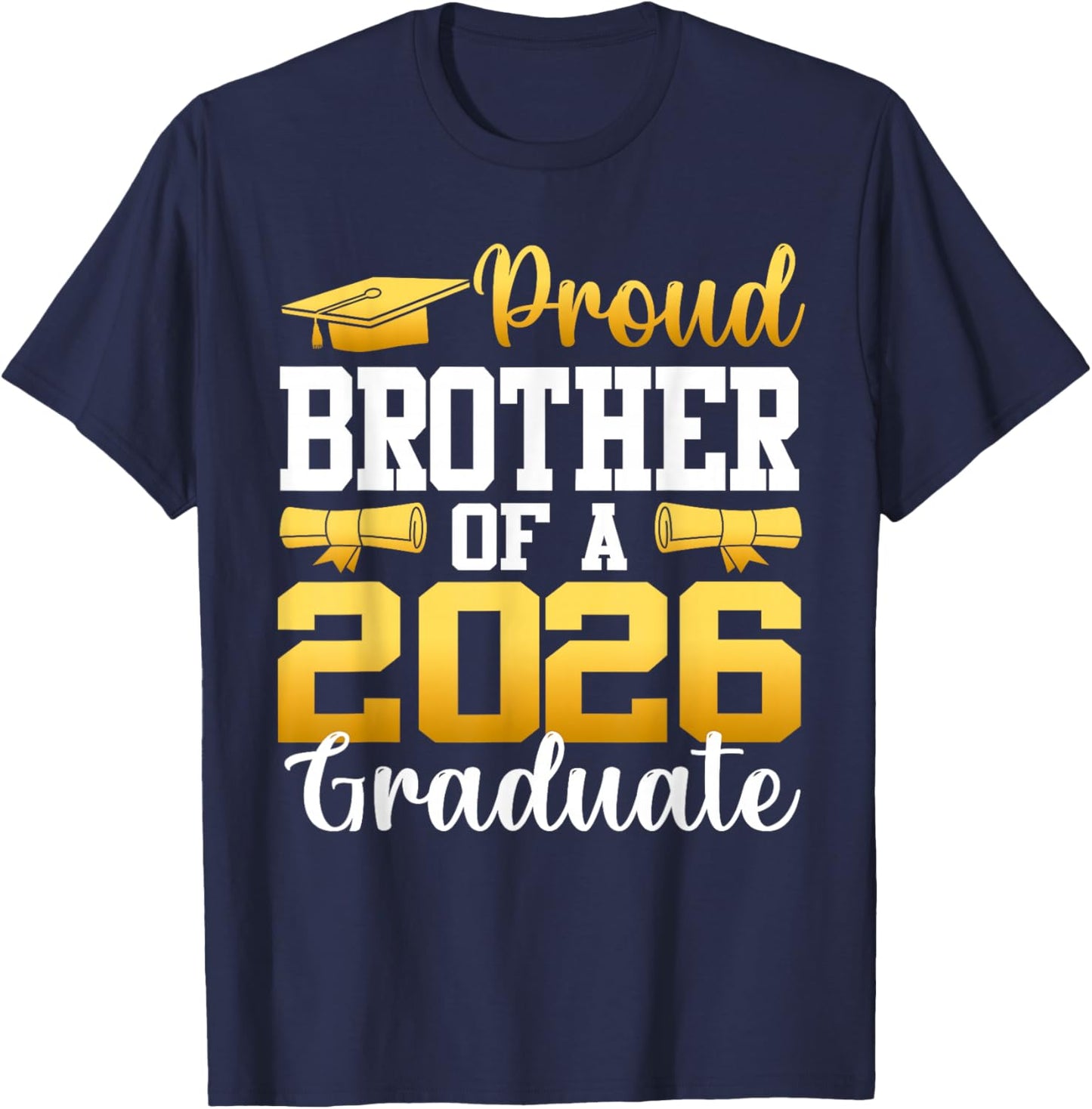 Proud Brother of A 2026 Graduate Brother Graduation 2026 T-Shirt - T-Shirt | Navy
