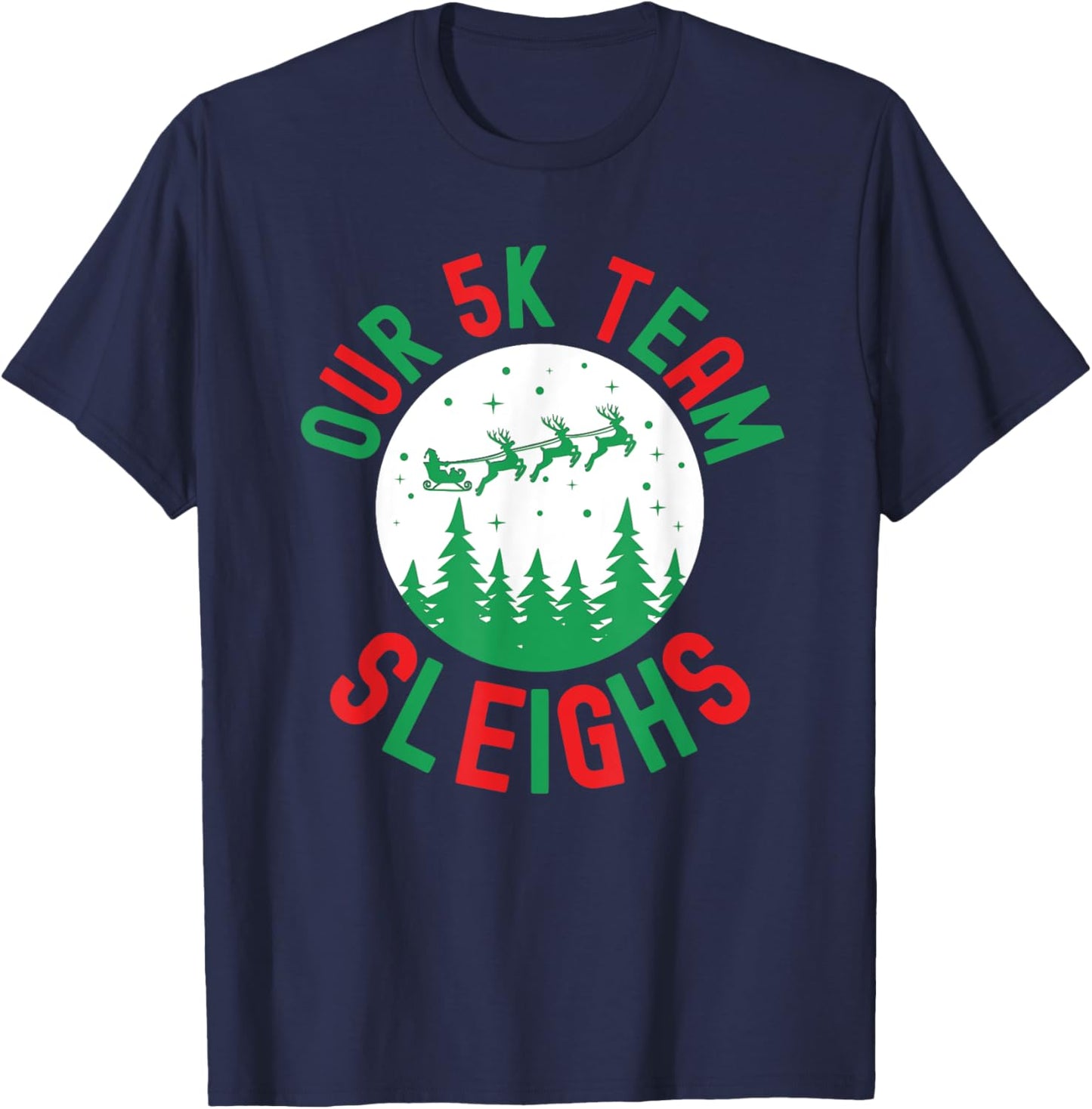 Our 5k team Sleighs funny Christmas humor running race T-Shirt - T-Shirt | Navy