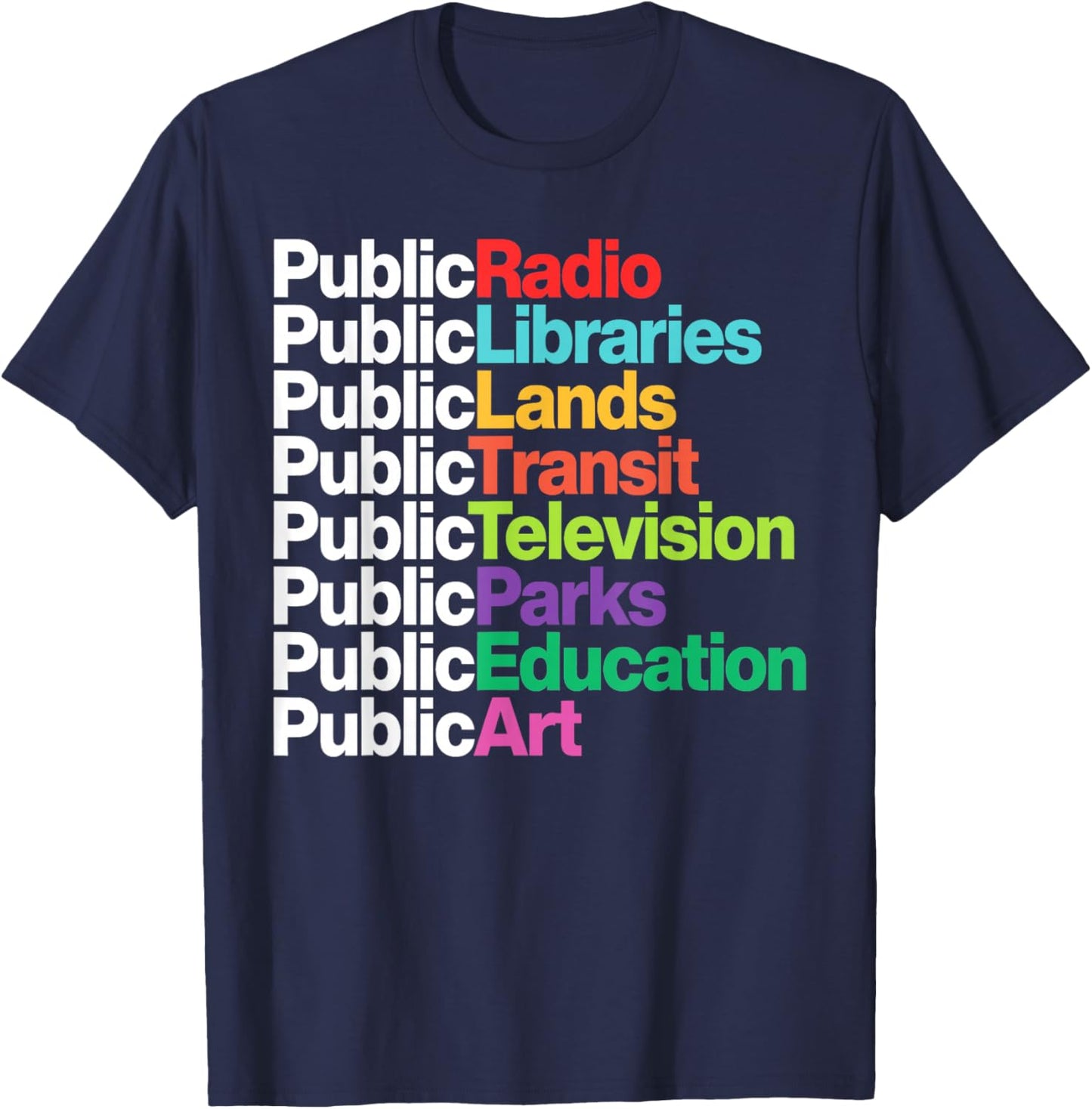 Public Radio Libraries Lands Transit Television Parks Art T-Shirt - T-Shirt | Navy