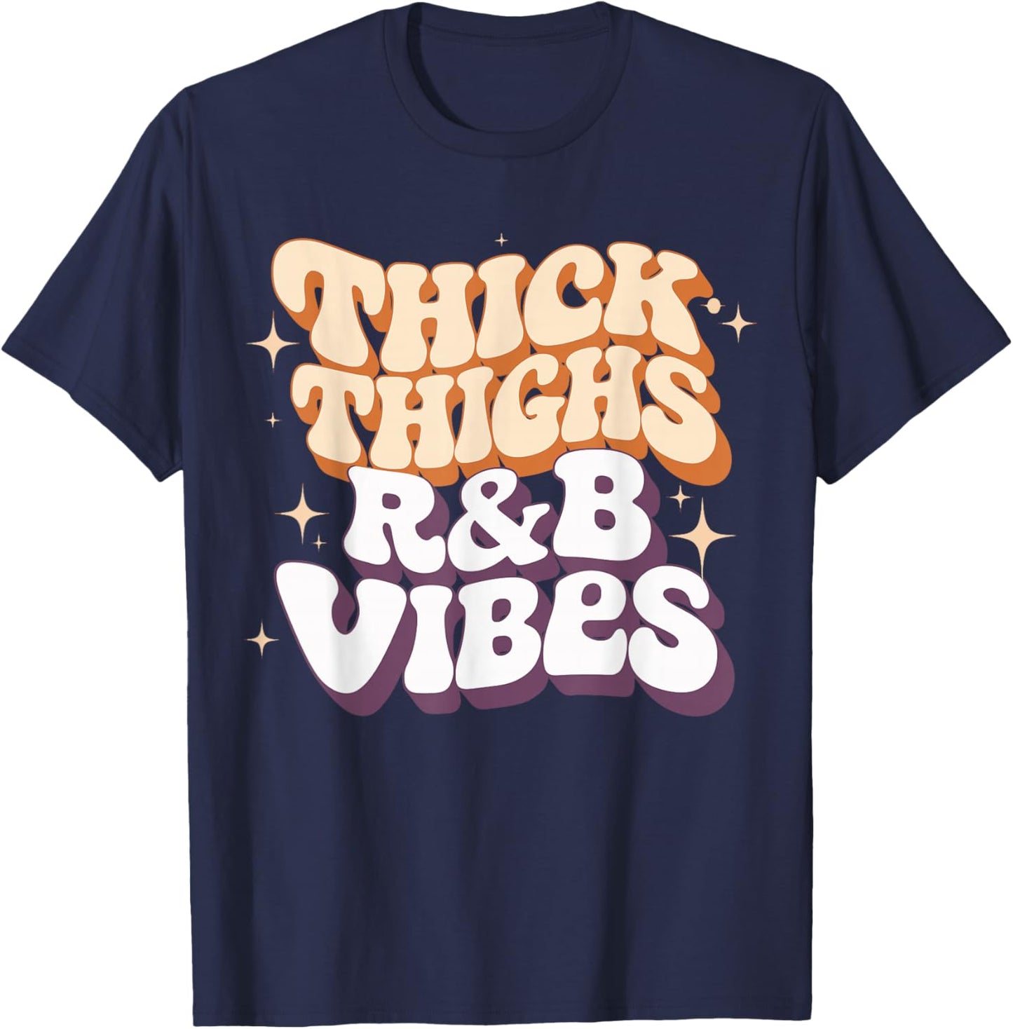 Thick Thighs And R&B Vibes Hip Hop T-Shirt - T-Shirt | Navy