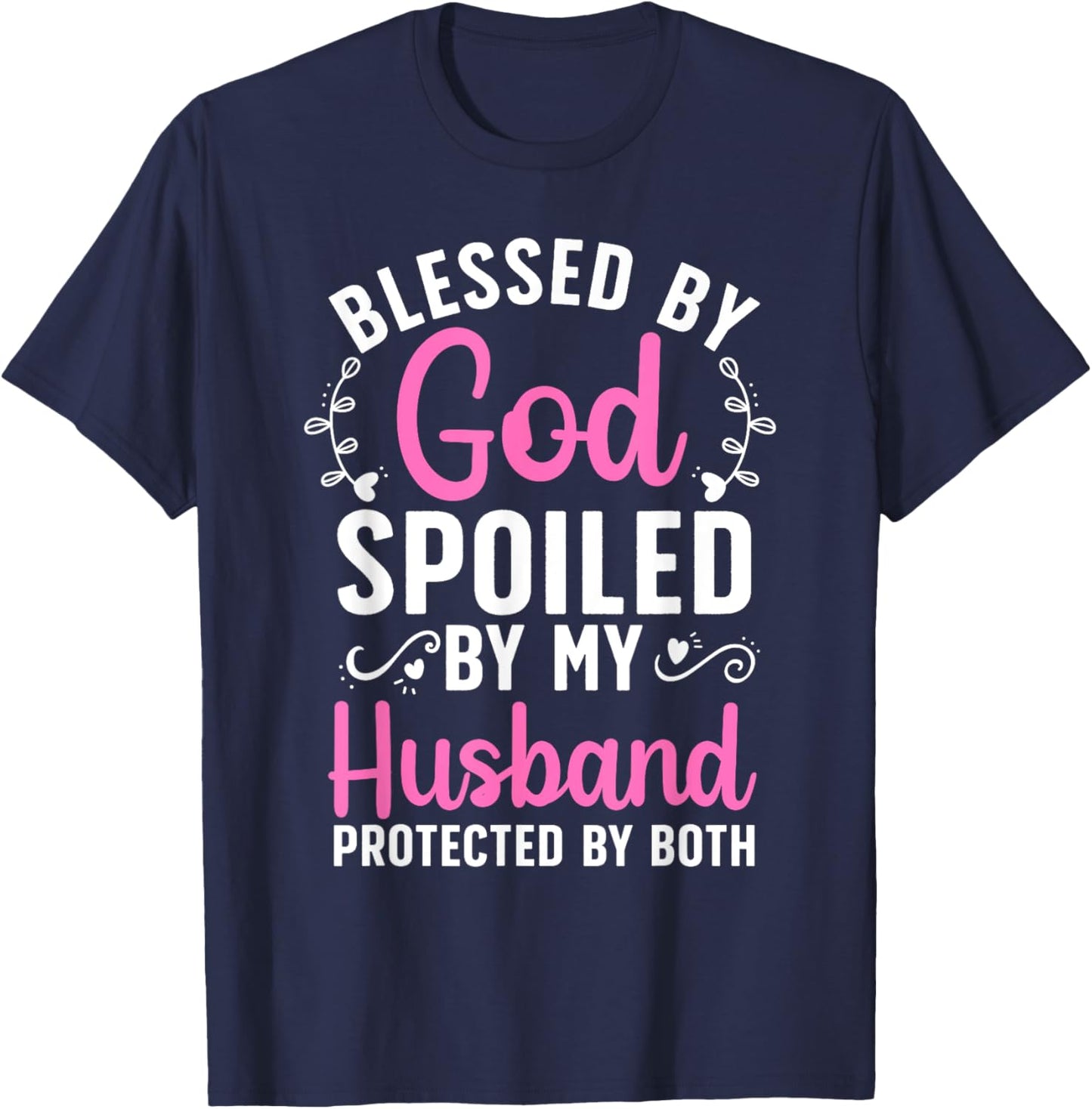 Funny Spoiled Wife Art Girls Husband Spoiled Wife T-Shirt - T-Shirt | Navy