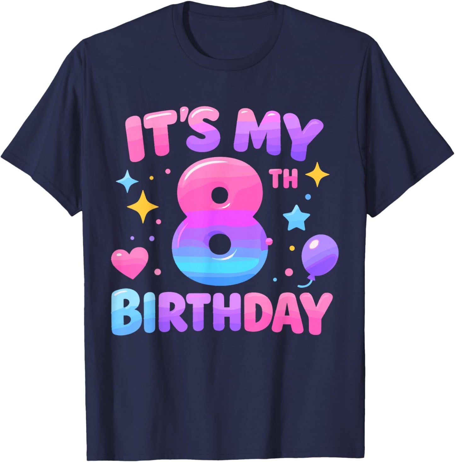 8th Birthday Girls Apparel Eight Years Old It's My 8 Bday T-Shirt - T-Shirt | Navy
