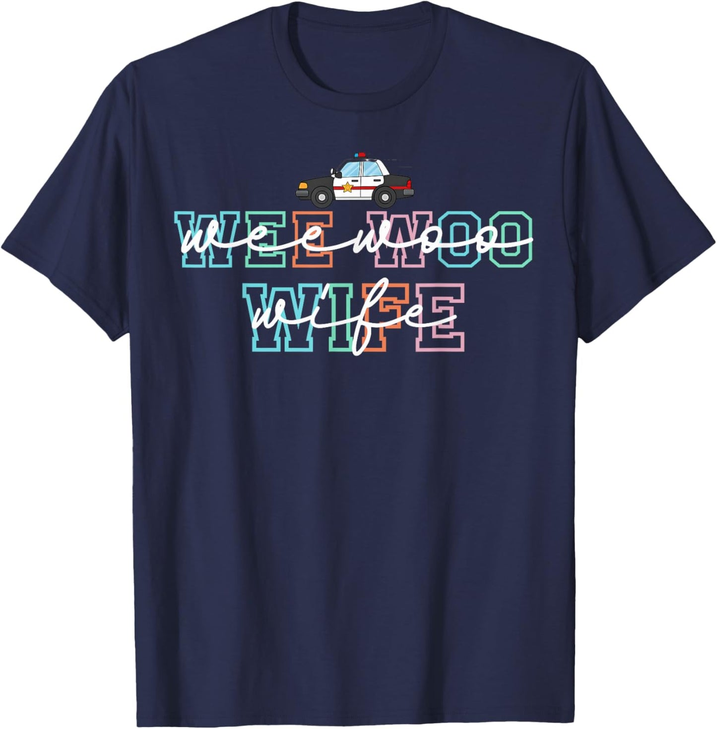 Funny Wee Woo Wife Police Cop Spouse Present T-Shirt - T-Shirt | Navy
