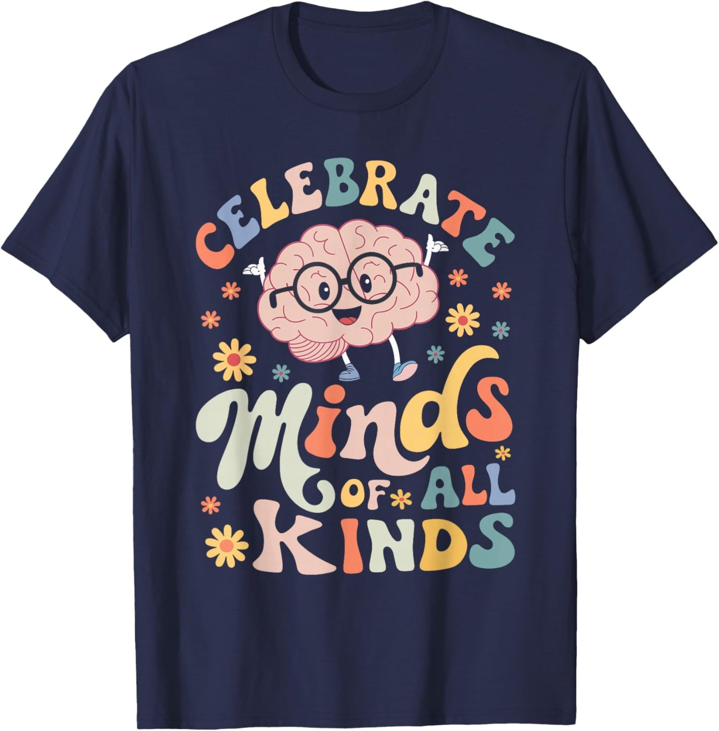 Celebrate Minds of All Kinds Neurodiversity Autism Awareness T-Shirt - T-Shirt | Navy
