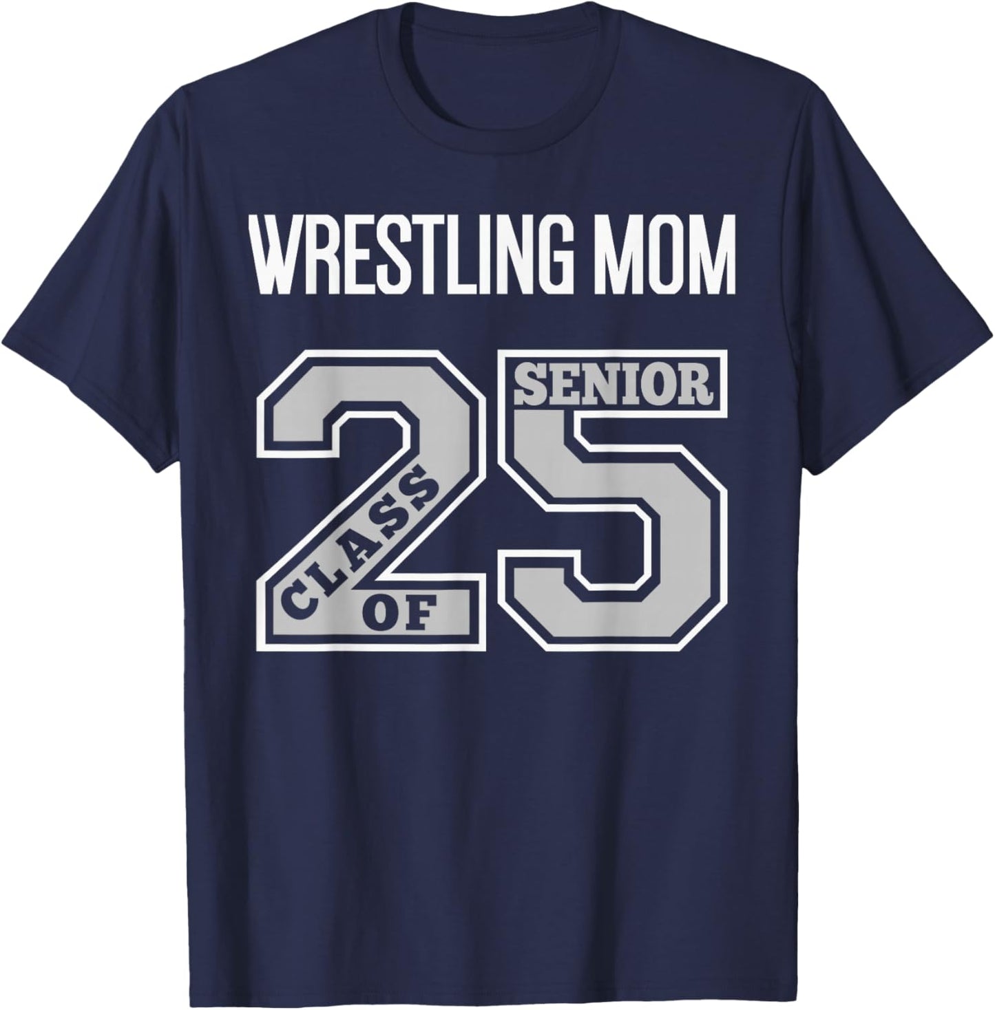 Senior Wrestling Mom 2025 - Wrestling Mom Senior 25 3 T-Shirt - T-Shirt | Navy