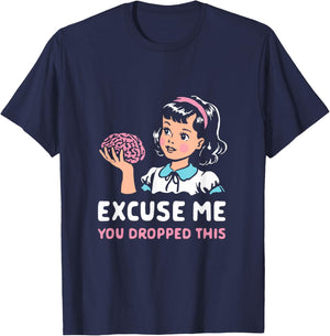 Funny Excuse Me You Dropped This , Women T-Shirt - T-Shirt | Navy