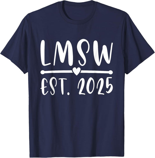 LMSW Est 2025 Licensed Master Social Worker MSW Month T-Shirt - T-Shirt | Navy