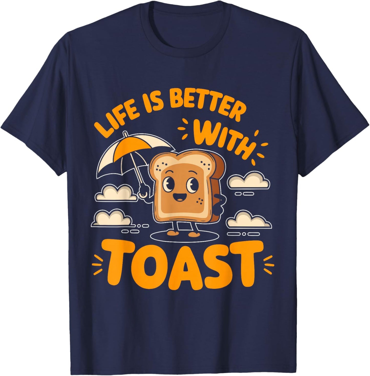 Life Is Better With Toast T-Shirt - T-Shirt | Navy