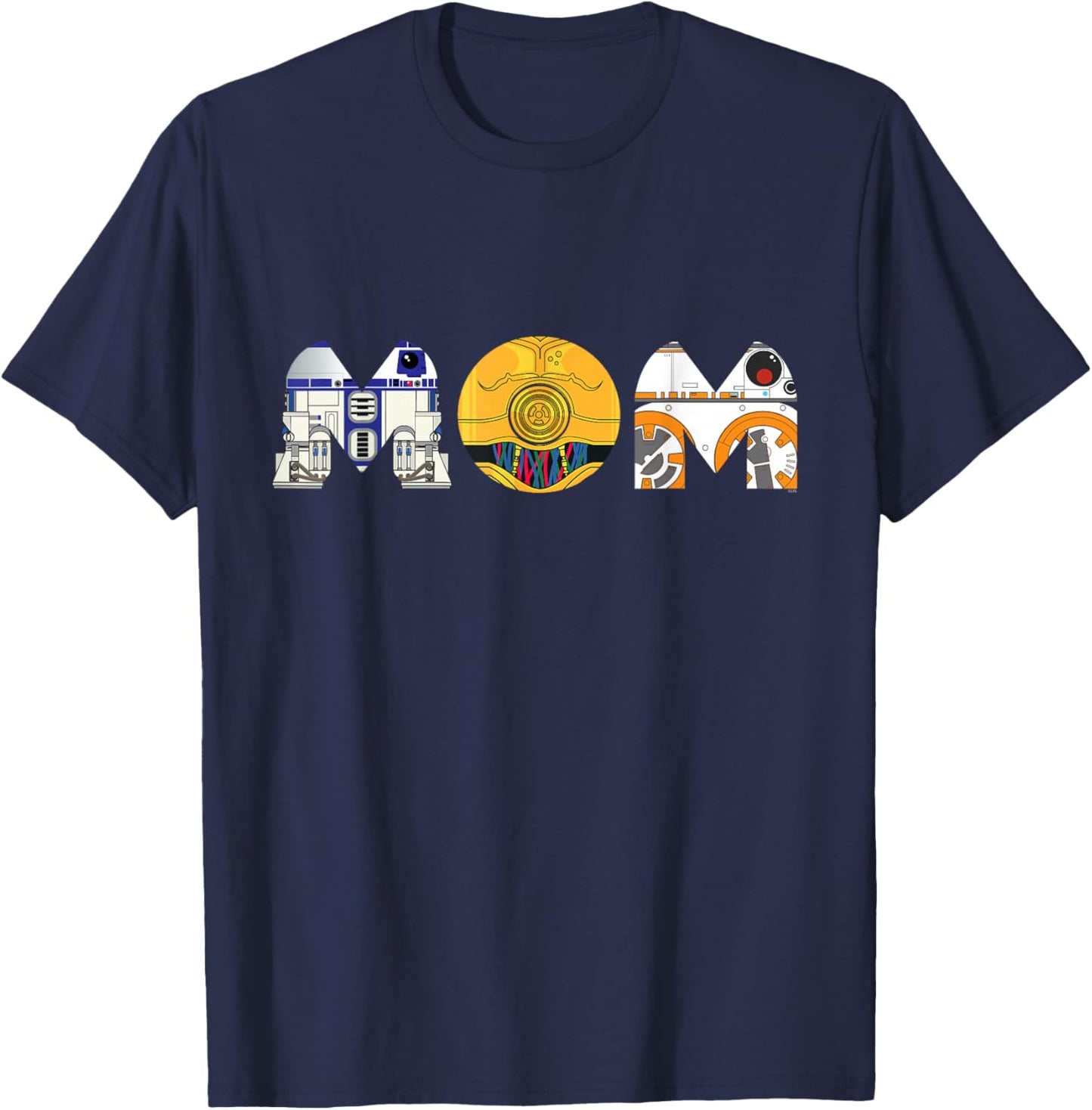 Star Wars Droids R2-D2 C-3PO BB-8 Mom Mother’s Day Birthday T-Shirt - T-Shirt | Navy