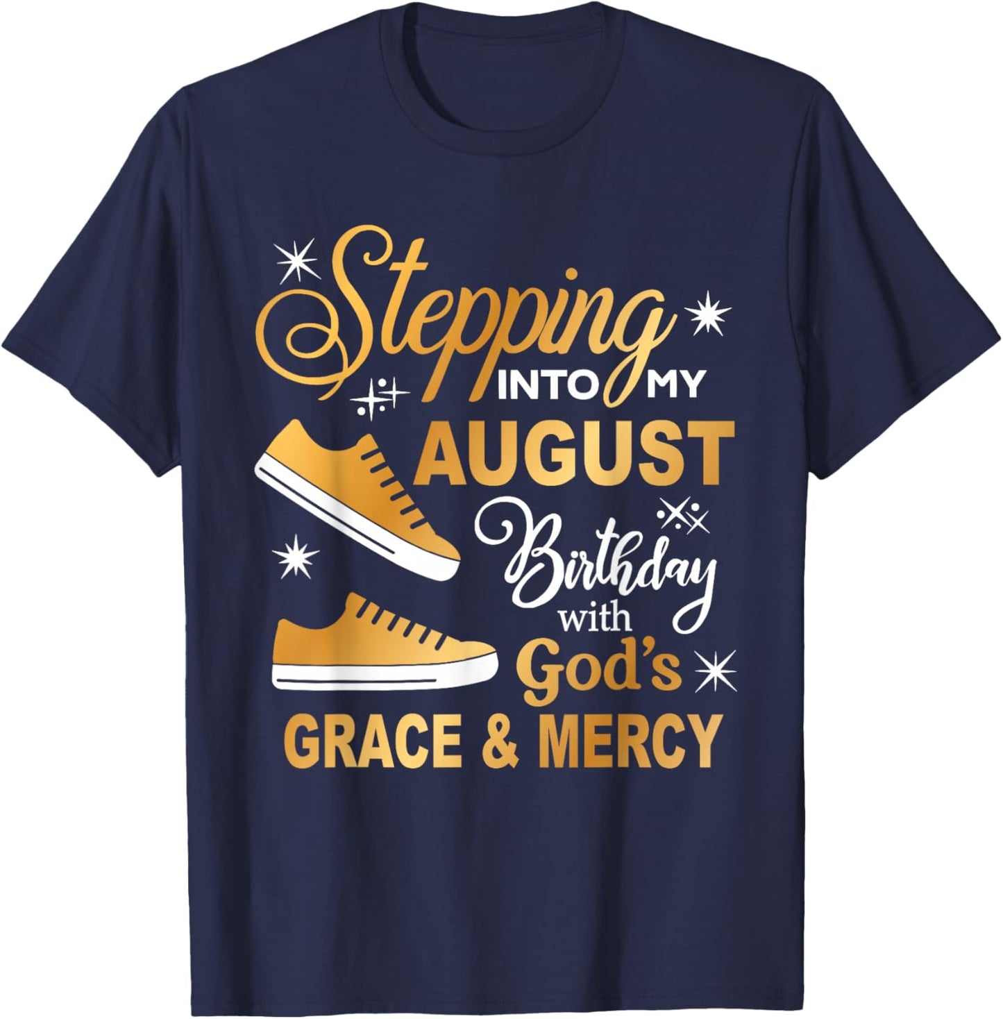 Stepping Into My August Birthday With God's Grace & Mercy T-Shirt - T-Shirt | Navy