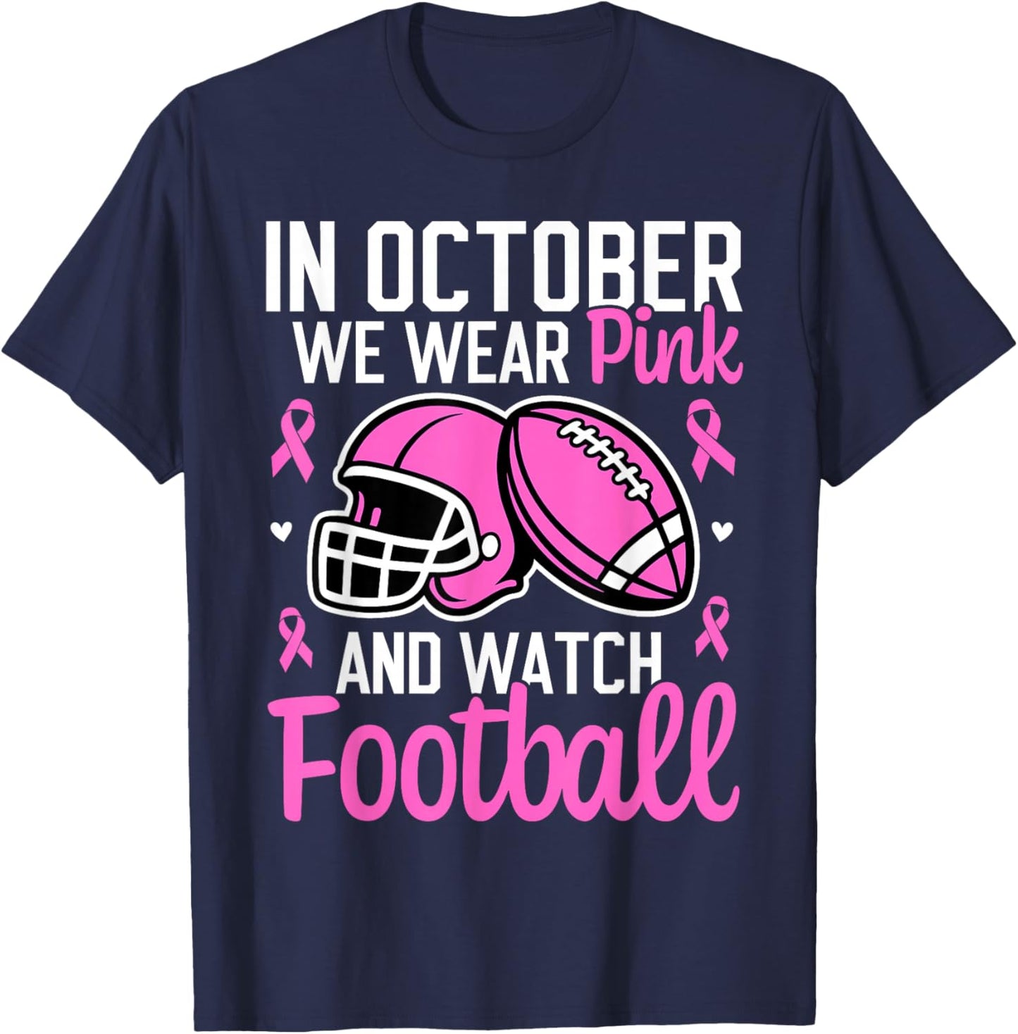 in October We Wear Pink Football Breast Cancer Awareness T-Shirt - T-Shirt | Navy