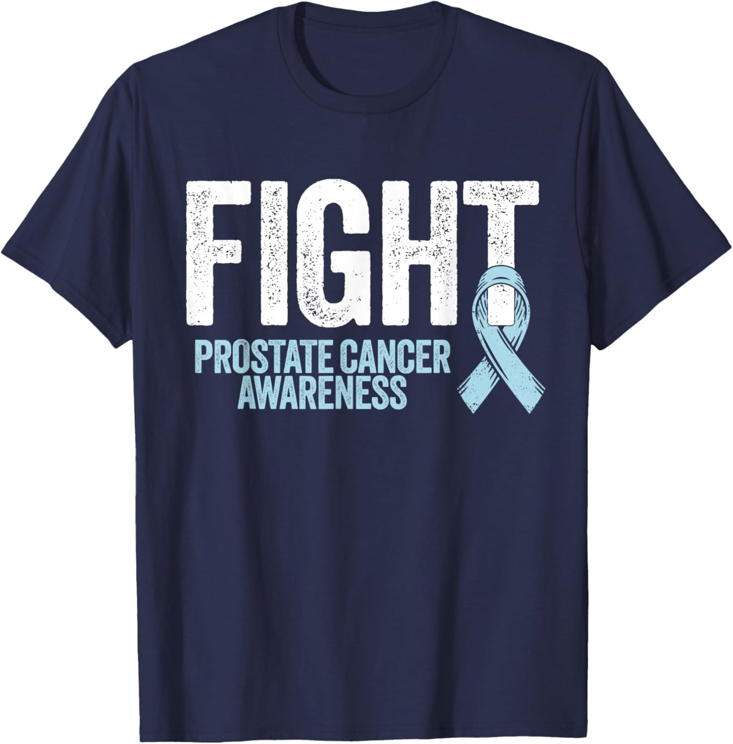Prostate Cancer Warrior Fight Prostate Cancer Awareness T-Shirt - T-Shirt | Navy