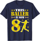 This Baller Is Now 8 Year Old Birthday Girl Softball 8th T-Shirt - T-Shirt | Navy