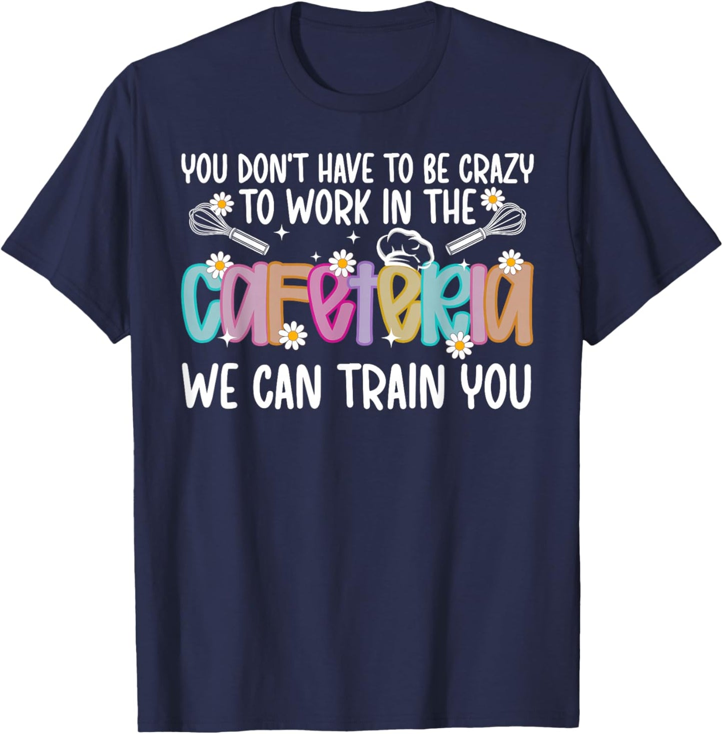 Cafeteria Crew Funny Cafeteria Squad Lunch Lady T-Shirt - T-Shirt | Navy