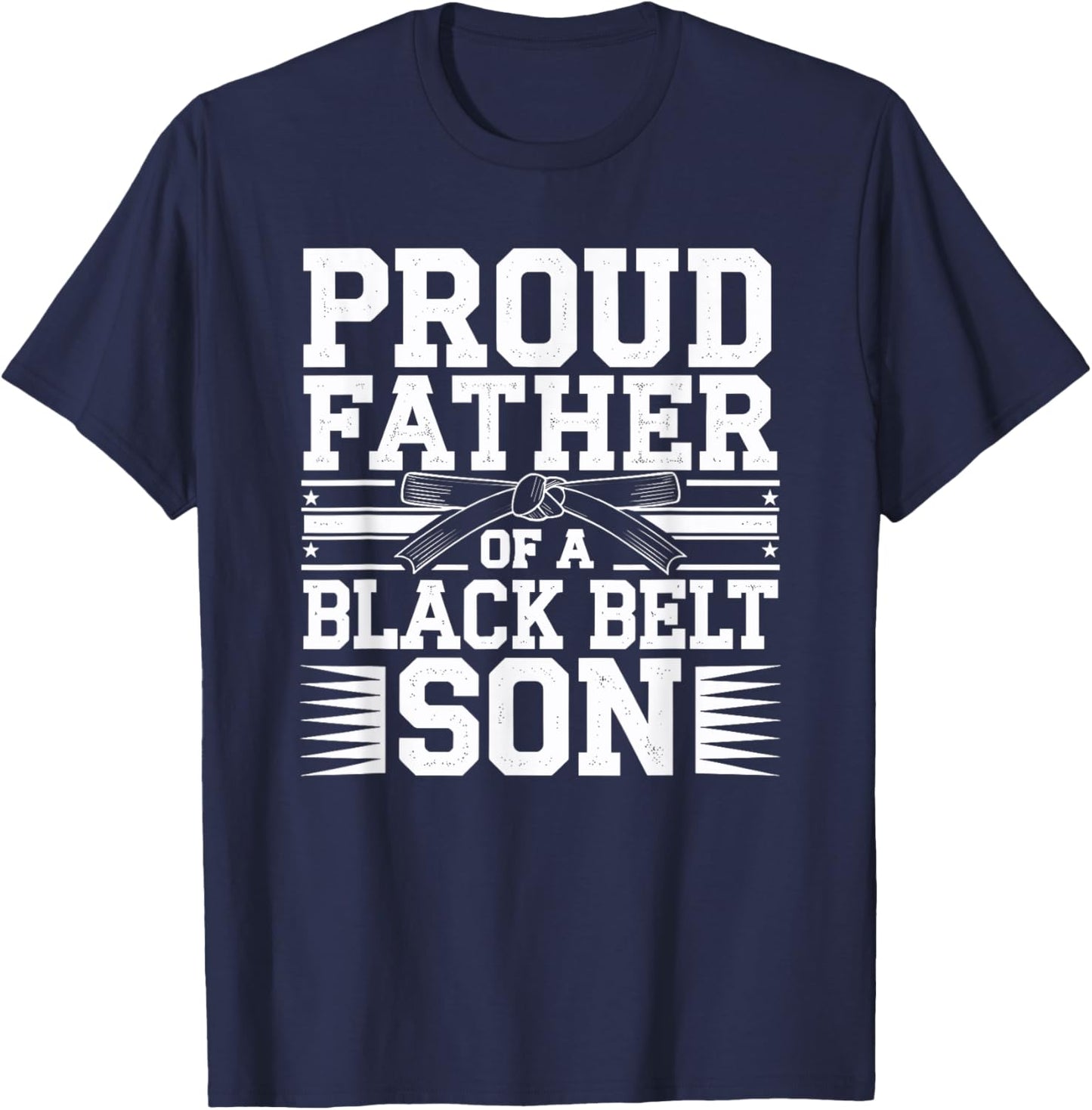 Proud Father Of A Black Belt Son Martial Arts Family Pride T-Shirt - T-Shirt | Navy