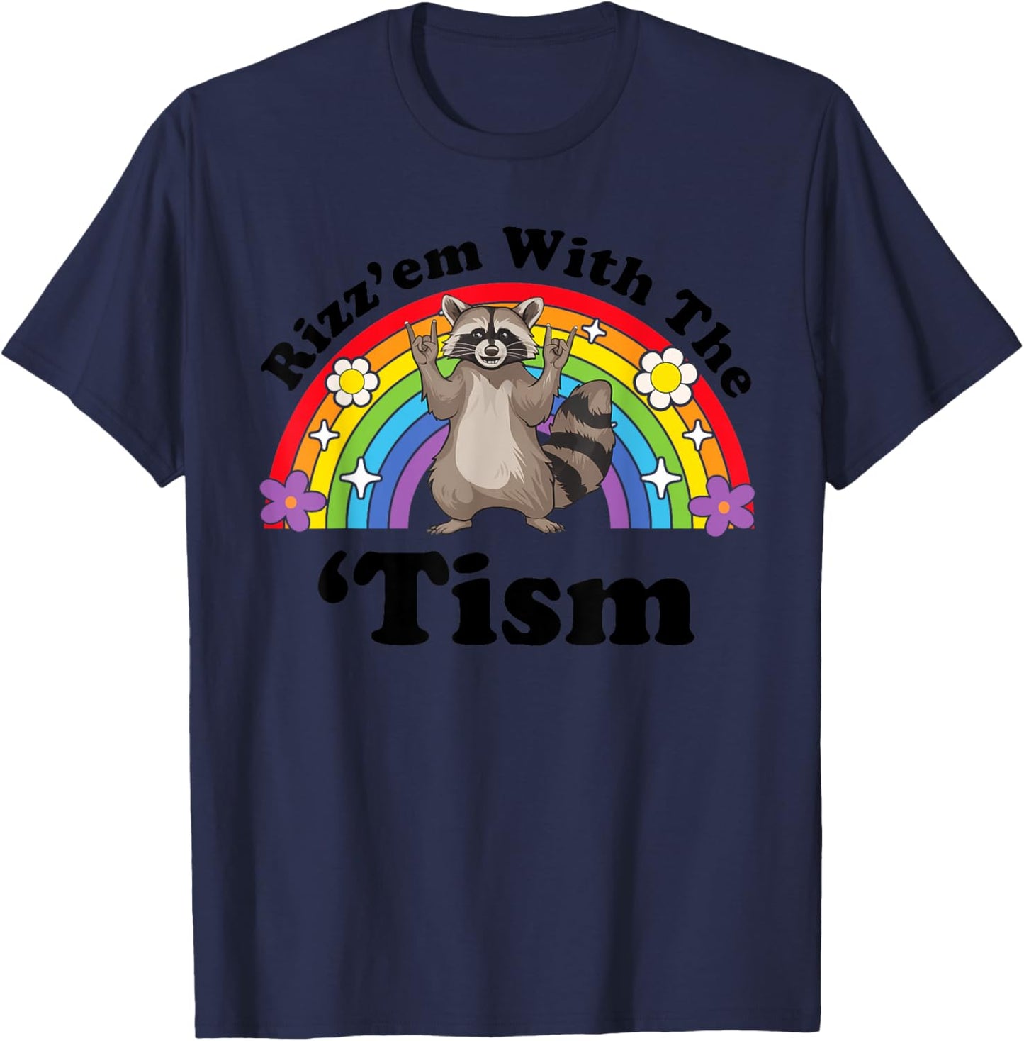 Rizz Em With The Tism Feral Raccoon Inappropriate Adult T-Shirt - T-Shirt | Navy
