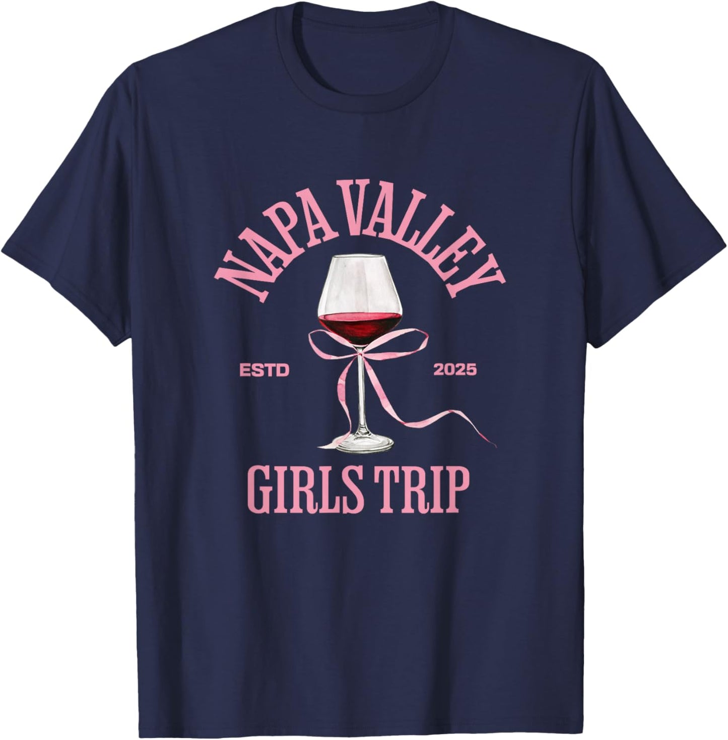 Napa Valley girls trip bachelorette party 2025 birthday T-Shirt - T-Shirt | Navy